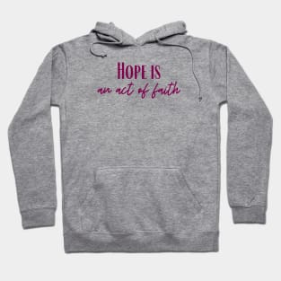 An Act of Faith Hoodie